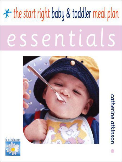 Title details for Start Right Baby and Toddler Meal Planner Essentials by Catherine Atkinson - Available